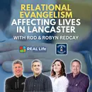 Relational Evangelism Affecting Lives in Lancaster Featuring Rod and Robyn Redcay: Episode 171