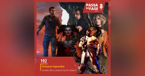 #192 | Primeiras impressões: Starwars: Jedi Survivor, RE4 e as demos Street Fighter 6 e Diablo IV