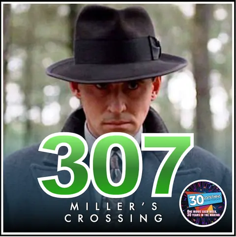 Episode #307: "Bottomless Basket of Bullets" | Miller's Crossing (1990)