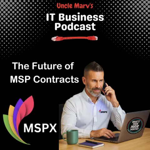 MSPX 2.0: The Future of MSP Contracts (EP 903)
