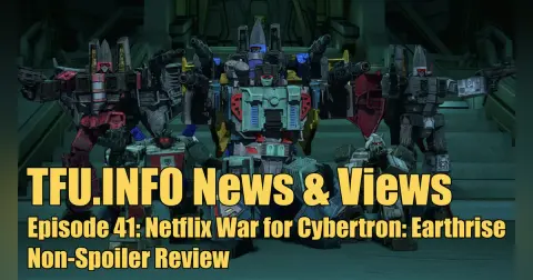 News and Views 41 – Netflix Transformers War for Cybertron: Earthrise Non-Spoiler Review