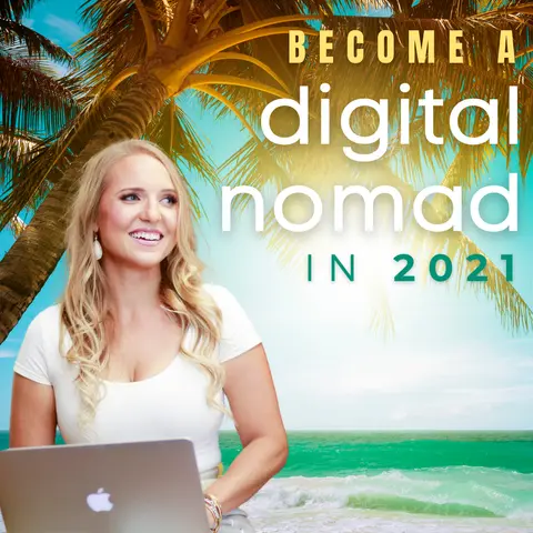 Become a Digital Nomad in 2021 (A Pep Talk)