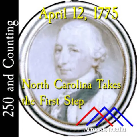 April 12, 1775: North Carolina Takes the First Step