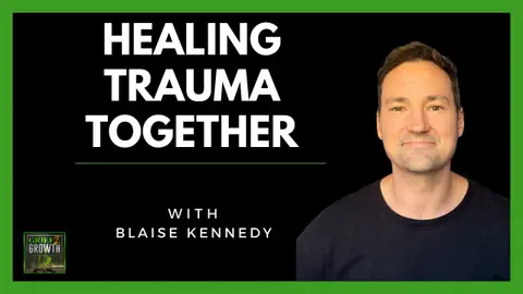 Healing Through Connection: Trauma, Awakening & Collective Consciousness w/ Blaise Kennedy EP 425