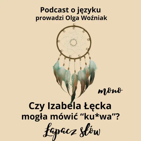 Czy Izabela Łęcka mogła mówić "ku*wa"?