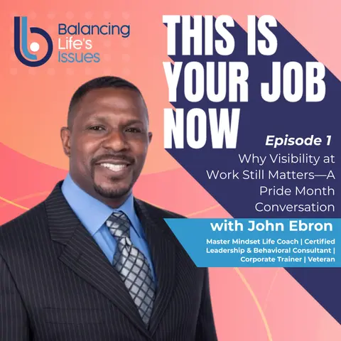 Why Visibility at Work Still Matters—A Pride Month Conversation with John Ebron, Master Mindset Life Coach & Veteran (EP 39)
