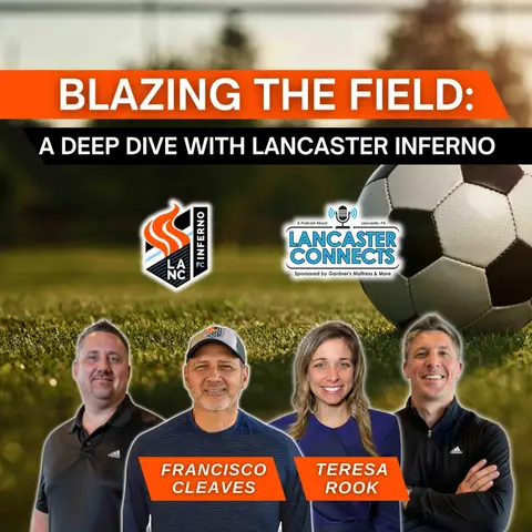 Blazing the Field: A Deep Dive with Lancaster Inferno Featuring Francisco Cleaves and Teresa Rook - Episode 178