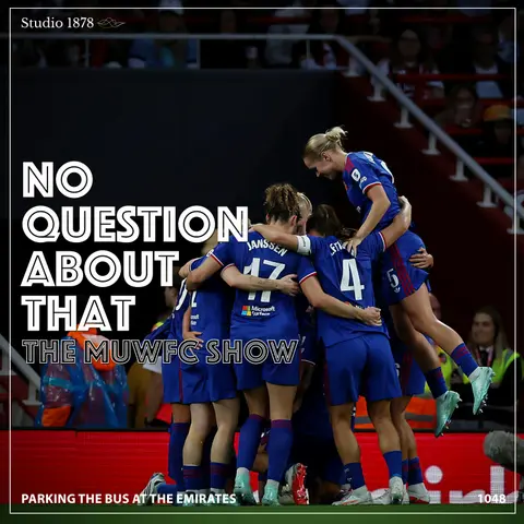 The MUWFC Show: Parking the Bus at the Emirates