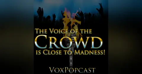 e207. The Voice of the Crowd is Close to Madness!