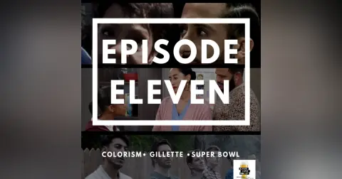 BBP 11 - Beer, Colorism, Gillette, Super Bowl