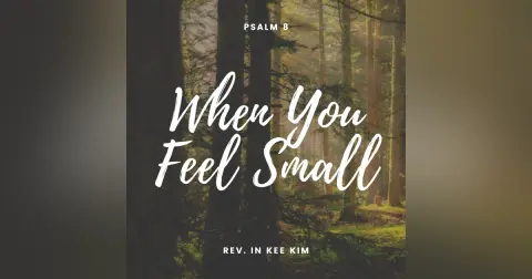 When You Feel Small