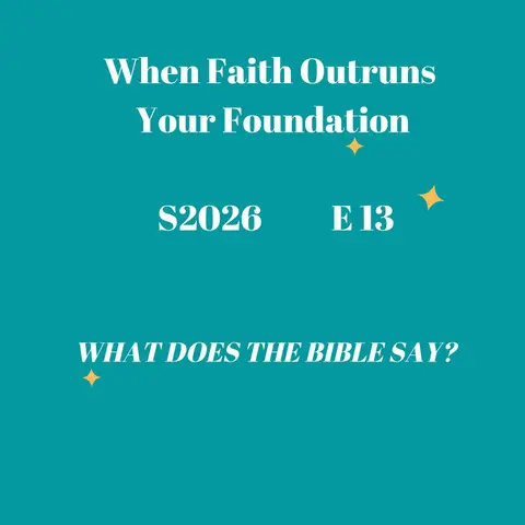 When Faith Outruns Your Foundation