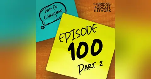 Episode 100 (Part 2)