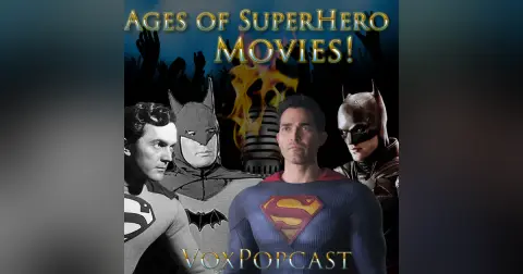 e267. Ages of Superhero Movies!