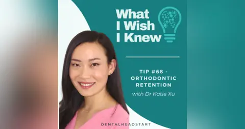 TIP #68 – Orthodontic Retention with Dr Katie Xu