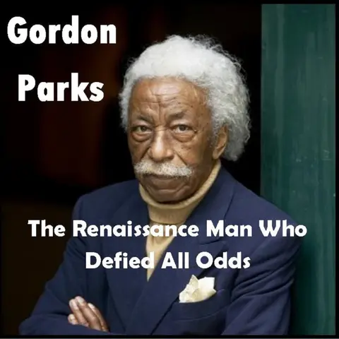Gordon Parks: The Renaissance Man Who Defied All Odds