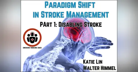 Ep 208 Paradigm Shift in Ischemic Stroke Management Part 1: Disabling Strokes