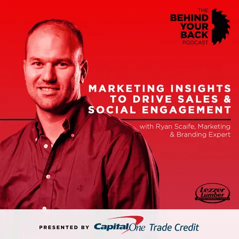258 :: Ryan Scaife of Lezzer Lumber: Marketing Insights to Drive Sales and Social Engagement