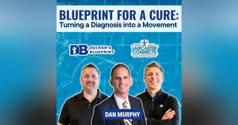 Blueprint for a Cure: Turning a Diagnosis into a Movement Featuring Dan Murphy - Episode 235