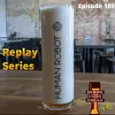 The Replay Series: Human Robot, Philly Lagers & the Legendary Milk Tube