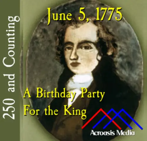 June 5, 1775: A Birthday Party for the King
