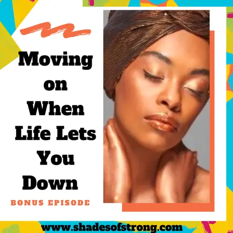Moving on When Life Let's You Down
