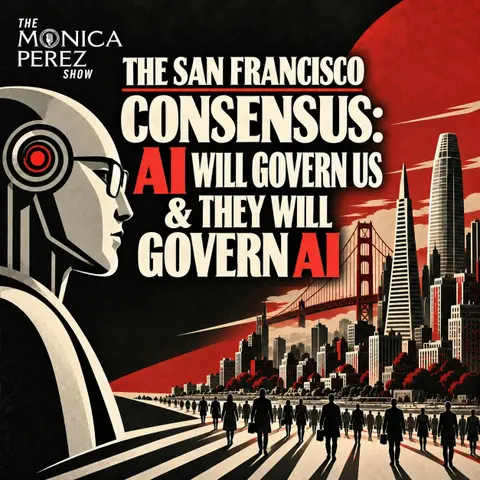 The San Francisco Consensus: AI Will Govern Us & They Will Govern AI