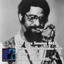 The Jazz Session #653: Three Conversations With Sonny Rollins