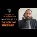 Thoughts on The Bhagavad Gita (Chapter 11: Verse 37 - Verse 46)