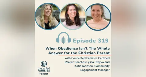 When Obedience Isn’t The Whole Answer for the Christian Parent