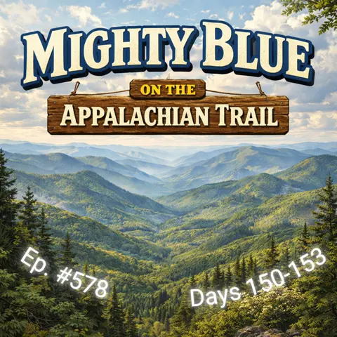 Episode #578 - Days 150-153 Appalachian Trail 2026