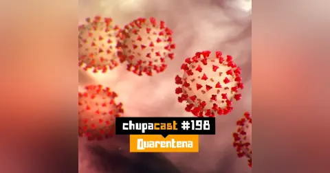 Episódio #198 – Quarentena
