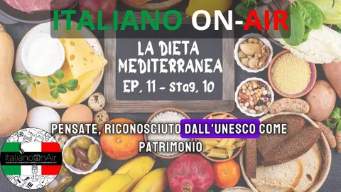 La dieta mediterranea: cos'è? Fa bene? È semplice? - Ep. 11 (stagione 10)