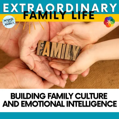 #284 Building Family Culture and Emotional Intelligence