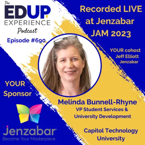 690: LIVE from Jenzabar's Annual Meeting (JAM)⁠⁠ 2023 - with Melinda Bunnell-Rhyne, VP Student Services & University Development at Capitol Technology University