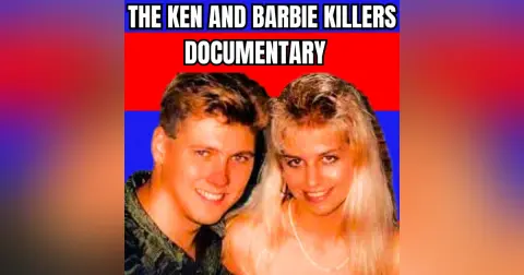 The Ken And Barbie Killers - Serial Killer Documentary