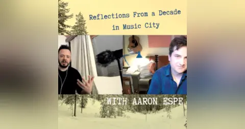 Reflections From a Decade in Music City (with Aaron Espe)
