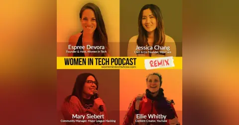 Remix: Ellie Whitby, Jessica Chang, and Mary Siebert: Women In Tech