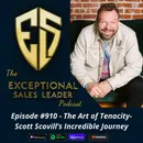 The Art of Tenacity – Scott Scovill’s Incredible Journey