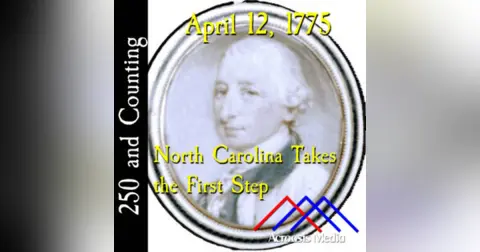 April 12, 1775: North Carolina Takes the First Step