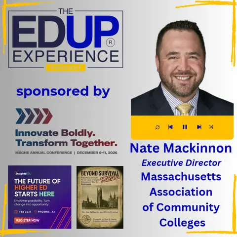 If Cost Isn't the Barrier Anymore, What Is? - with Nate Mackinnon, Executive Director, Massachusetts Association of Community Colleges