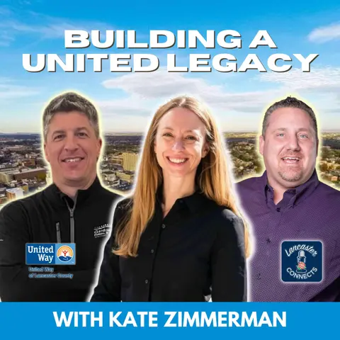Building a United Legacy Featuring Kate Zimmerman: Episode 132