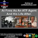 At Fires As An ATF Agent And His Life After.