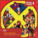 #229 | Games de Super Heróis e os trailer de Deadpool & Wolverine e X-Men'97