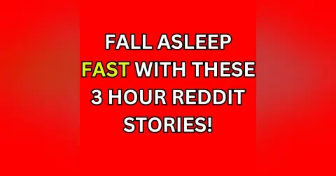 Fall Asleep Fast With These 3 Hour Reddit Stories!