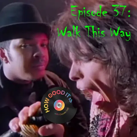 Episode 37–Walk This Way