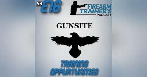 S3E16 Gunsite Training Opportunities