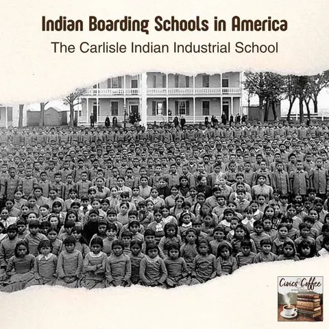 Indian Boarding Schools in America: The Carlisle Indian Industrial School