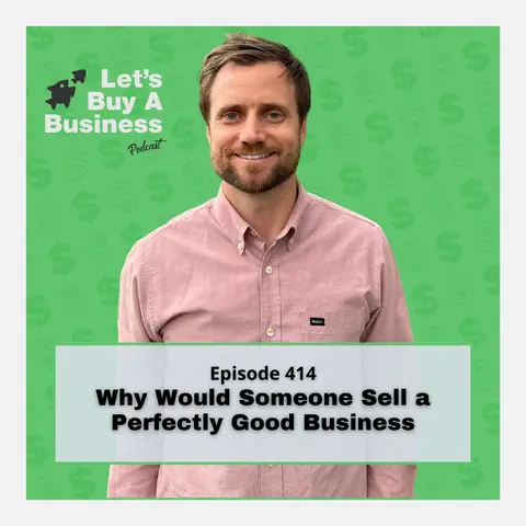 Why Would Someone Sell a Perfectly Good Business