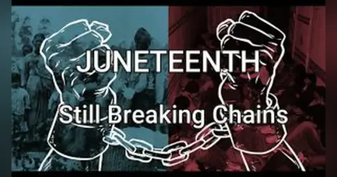 Juneteenth | Still Breaking Chains
